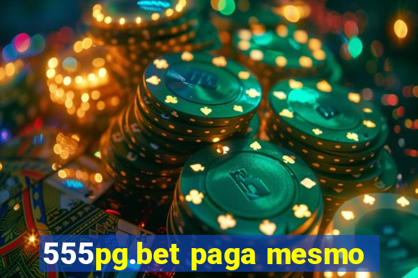 555pg.bet paga mesmo